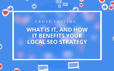 Cross Posting: What is it, and how it benefits to your Local SEO strategy